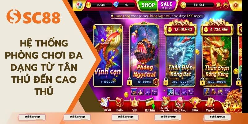 Hệ thống phòng chơi đa dạng đáp ứng mọi nhu cầu của game thủ