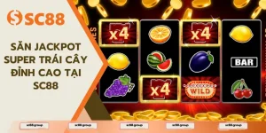 Săn Jackpot Super Trái Cây Đỉnh Cao Tại SC88